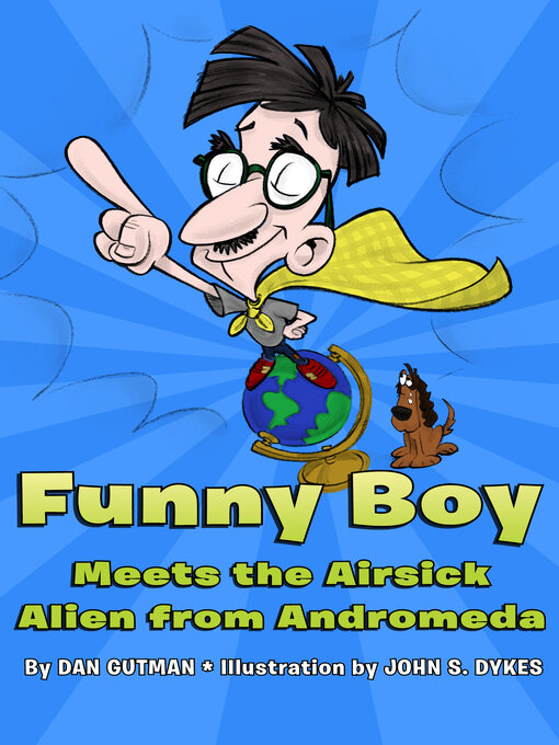 Title details for Funny Boy Meets the Airsick Alien from Andromeda by Dan Gutman - Available